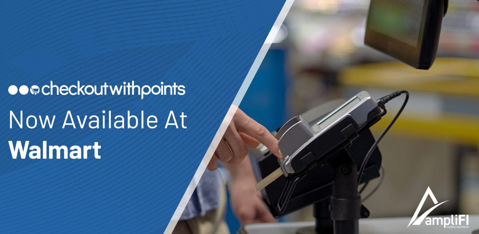 Walmart is the Newest Retailer to Join ampliFI Loyalty Solutions’ Real-Time Rewards Suite